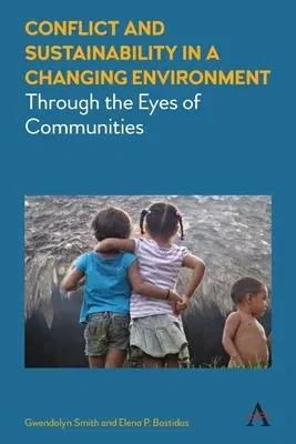 Conflict and Sustainability in a Changing Environment: Through the Eyes of Communities