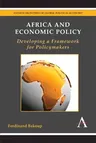 Africa and Economic Policy: Developing a Framework for Policymakers