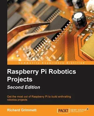 Raspberry Pi Robotics Projects - Second Edition (Revised)