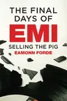 The Final Days of EMI: Selling the Pig