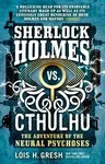 Sherlock Holmes vs. Cthulhu: The Adventure of the Neural Psychoses