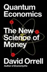 Quantum Economics: The New Science of Money