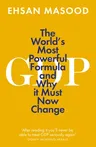 Gdp: The World's Most Powerful Formula and Why It Must Now Change