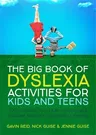 The Big Book of Dyslexia Activities for Kids and Teens: 100+ Creative, Fun, Multi-Sensory and Inclusive Ideas for Successful Learning