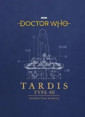 Doctor Who: Tardis Type Forty Instruction Manual