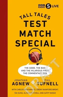 Test Match Special: Tall Tales - The Good the Bad and the Hilarious from the Commentary Box