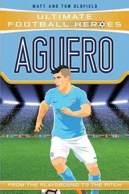 Aguero: From the Playground to the Pitch