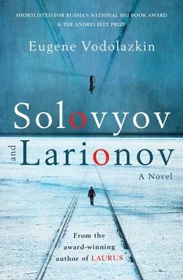 Solovyov and Larionov: From the Award-Winning Author of Laurus