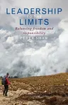 Leadership to the Limits: Freedom and Responsibility