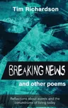 Breaking News... and other Poems: Reflections About Events and the Conundrums of Living Today