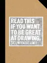 Read This If You Want to Be Great at Drawing: (The Drawing Book for Aspiring Artists of All Ages and Abilities)