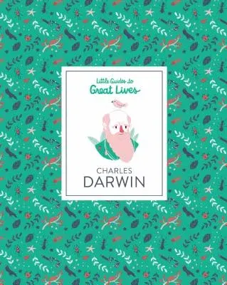 Little Guides to Great Lives: Charles Darwin