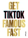 Get Tiktok Famous Fast