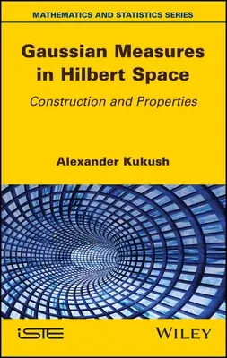 Gaussian Measures in Hilbert Space: Construction and Properties