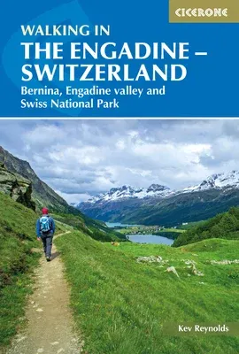 Walking in the Engadine - Switzerland: Bernina, Engadine Valley and Swiss National Park (Third Edition, Third)