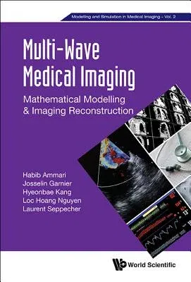 Multi-Wave Medical Imaging: Mathematical Modelling and Imaging Reconstruction