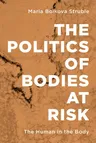 The Politics of Bodies at Risk: The Human in the Body