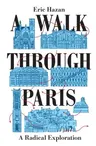 A Walk Through Paris: A Radical Exploration