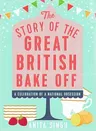 The Story of the Great British Bake Off