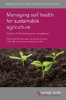 Managing Soil Health for Sustainable Agriculture Volume 2: Monitoring and Management