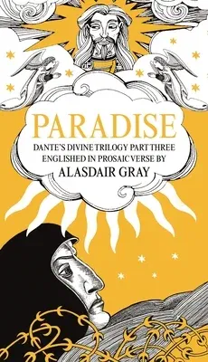 Paradise: Dante's Divine Trilogy Part Three. Englished in Prosaic Verse by Alasdair Gray (Main)