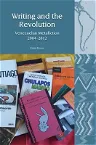 Writing and the Revolution: Venezuelan Metafiction 2004-2012