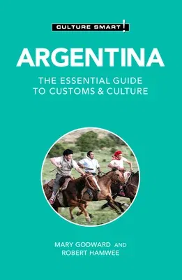 Argentina - Culture Smart!: The Essential Guide to Customs & Culture