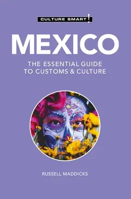 Mexico - Culture Smart!: The Essential Guide to Customs & Culture