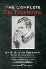 The Complete Dr. Thorndyke - Volume 2: Short Stories (Part I): John Thorndyke's Cases The Singing Bone The Great Portrait Mystery and Apocryphal Material