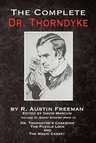 The Complete Dr. Thorndyke - Volume III: Short Stories (Part II) - Dr. Thorndyke's Casebook, The Puzzle Lock and The Magic Casket