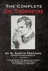 The Complete Dr. Thorndyke - Volume V: The Mystery of Angelina Frood, The Shadow of the Wolf and The D'Arblay Mystery