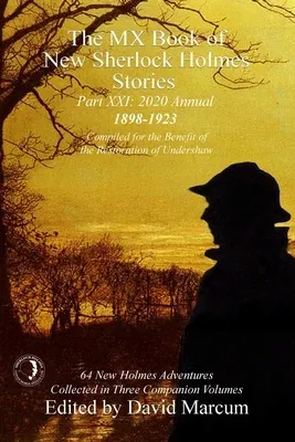 The MX Book of New Sherlock Holmes Stories Part XXI: 2020 Annual (1898-1923)