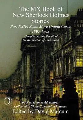 The MX Book of New Sherlock Holmes Stories Some More Untold Cases Part XXIV: 1895-1903