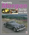 Completely Morgan: Four-Wheelers 1968 to 1994