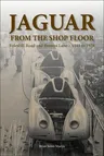 Jaguar from the Shop Floor: Foleshill Road and Browns Lane 1949 to 1978