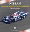 Nissan - The Gtp & Group C Racecars 1984-1993: Lightning Speed