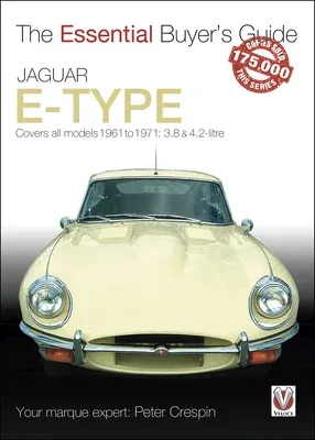 Jaguar E-Type: Covers All Models 1961 Go 1971: 3.8 & 4.2-Litre