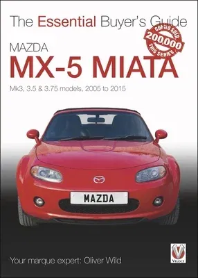 Mazda MX-5 Miata: Mk3, 3.5 & 3.75 Models, 2005-2015