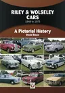 Riley & Wolseley Cars 1948 to 1975: A Pictorial History