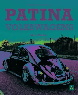 Patina Volkswagens (Updated and Revised)