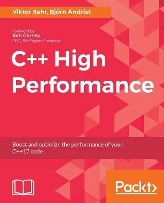 C++ High Performance: Boost and optimize the performance of your C++17 code