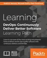 Learning DevOps: Continuously Deliver Better Software