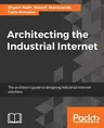 Architecting the Industrial Internet