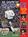 50 Years of Shoot!: Nostalgic Gems from the Top Teenage Footy Mag