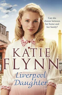 Liverpool Daughter: A Heart-Warming Wartime Story