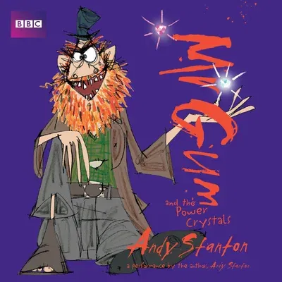 MR Gum and the Power Crystals: Performed and Read by Andy Stanton