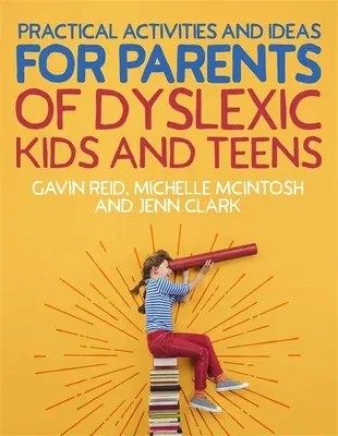 Practical Activities and Ideas for Parents of Dyslexic Kids and Teens