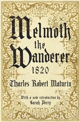 Melmoth the Wanderer 1820: With an Introduction by Sarah Perry