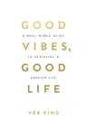 Good Vibes, Good Life: How Self-Love Is the Key to Unlocking Your Greatness