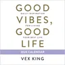 Good Vibes, Good Life 2024 Calendar: Daily Inspiration for Living Your Best Life